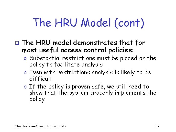 The HRU Model (cont) q The HRU model demonstrates that for most useful access