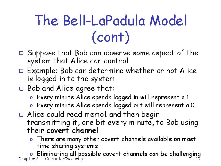 The Bell-La. Padula Model (cont) q q q Suppose that Bob can observe some