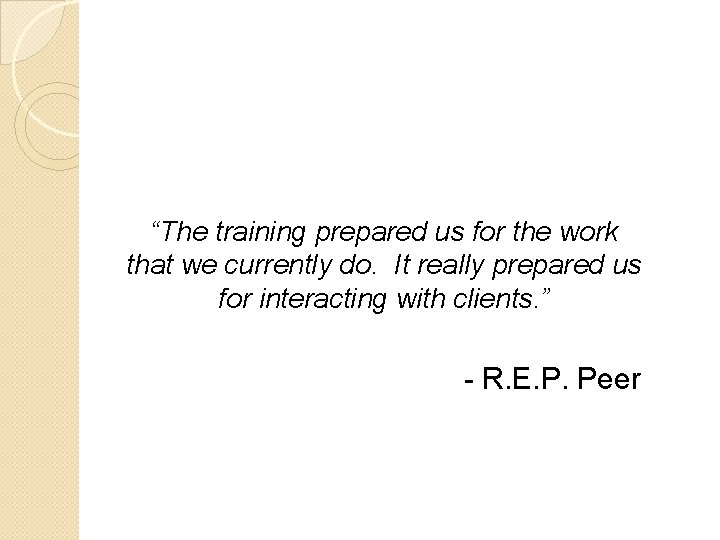 “The training prepared us for the work that we currently do. It really prepared