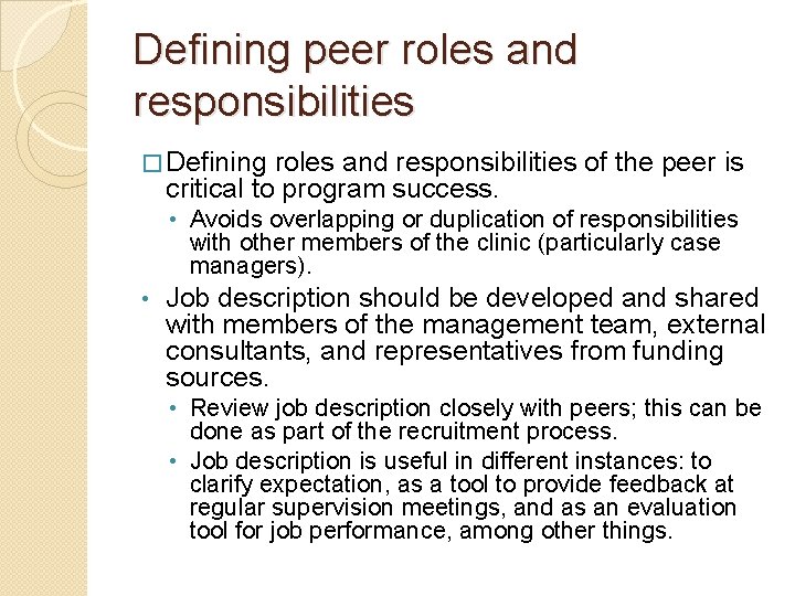 Defining peer roles and responsibilities � Defining roles and responsibilities of the peer is