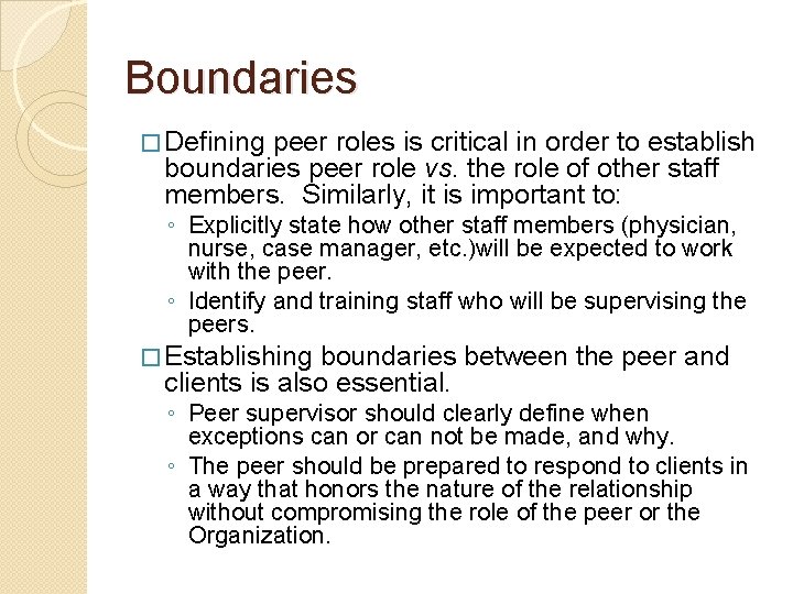 Boundaries � Defining peer roles is critical in order to establish boundaries peer role