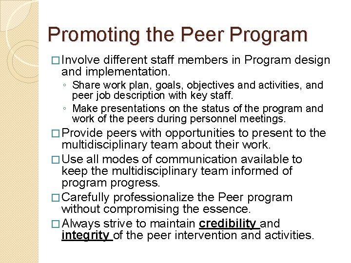 Promoting the Peer Program � Involve different staff members in Program design and implementation.
