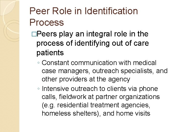 Peer Role in Identification Process �Peers play an integral role in the process of