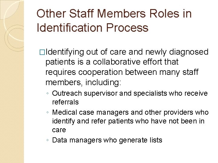 Other Staff Members Roles in Identification Process �Identifying out of care and newly diagnosed