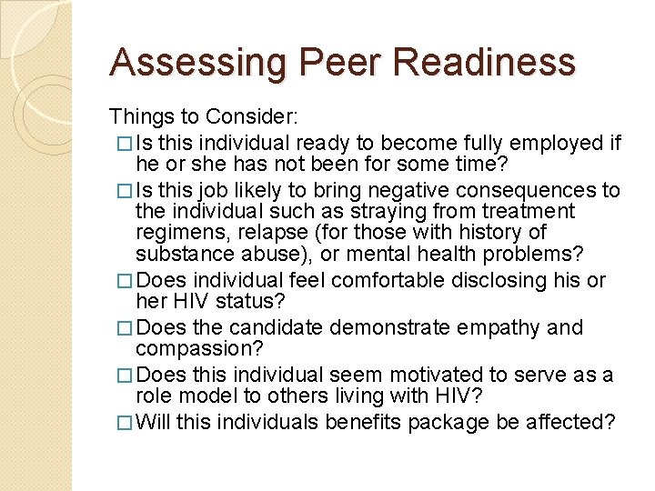 Assessing Peer Readiness Things to Consider: � Is this individual ready to become fully