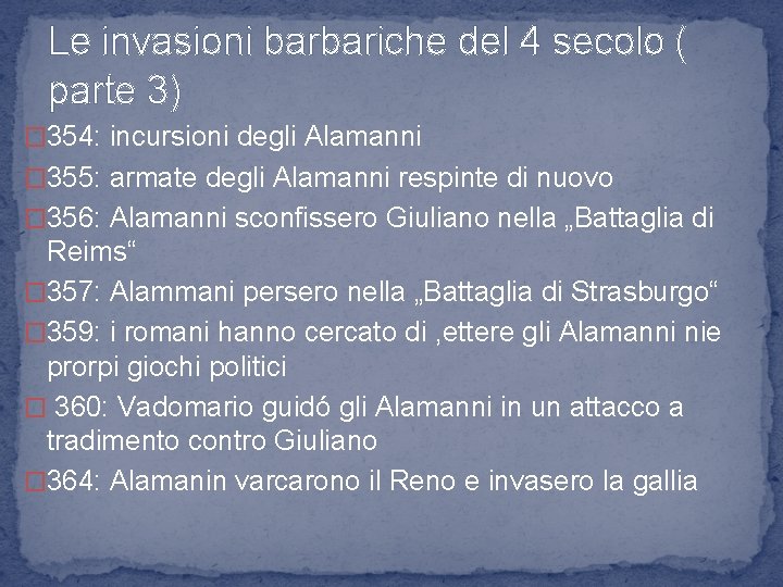 Le invasioni barbariche del 4 secolo ( parte 3) � 354: incursioni degli Alamanni