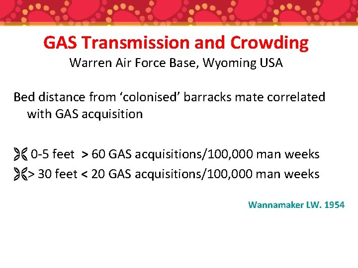 GAS Transmission and Crowding Warren Air Force Base, Wyoming USA Bed distance from ‘colonised’