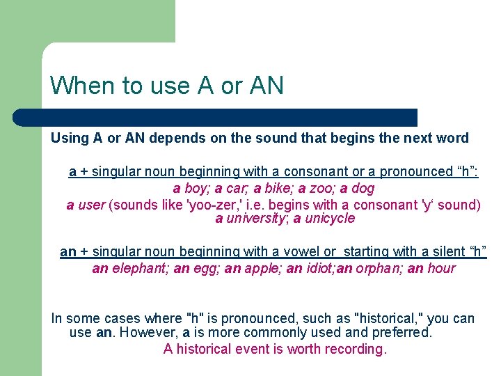 When to use A or AN Using A or AN depends on the sound