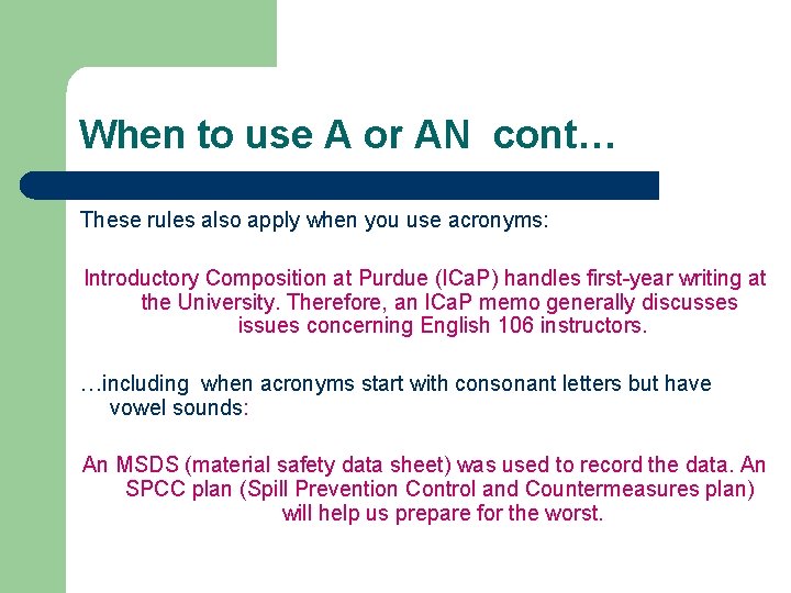 When to use A or AN cont… These rules also apply when you use