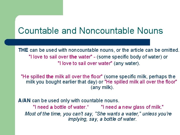 Countable and Noncountable Nouns THE can be used with noncountable nouns, or the article