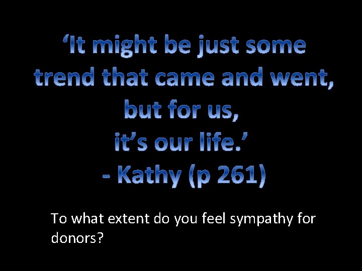 To what extent do you feel sympathy for donors? 