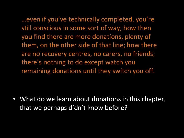 …even if you’ve technically completed, you’re still conscious in some sort of way; how