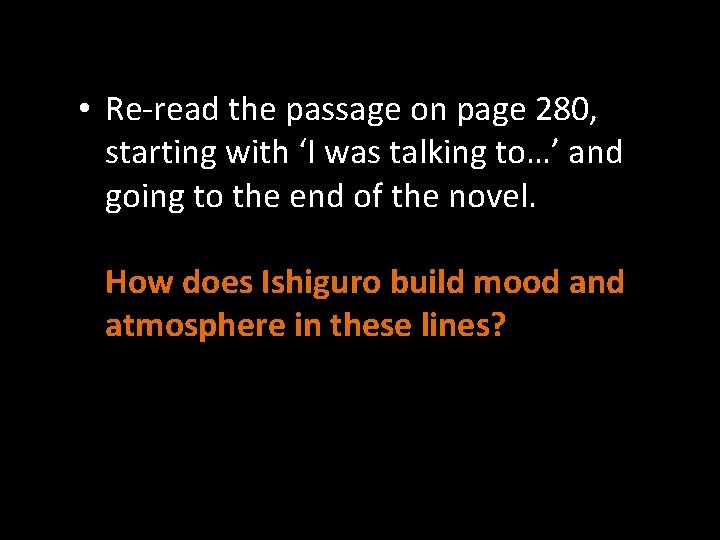  • Re-read the passage on page 280, starting with ‘I was talking to…’
