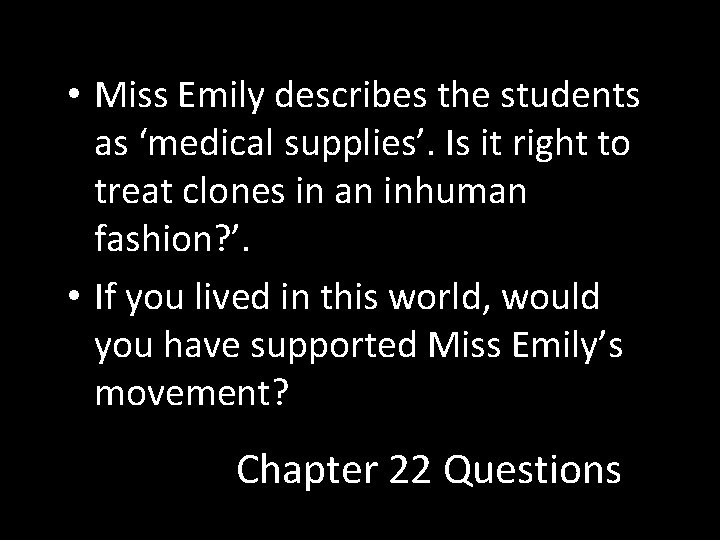  • Miss Emily describes the students as ‘medical supplies’. Is it right to