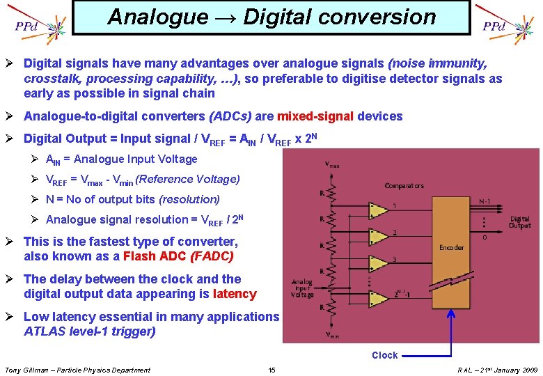 Analogue → Digital conversion Ø Digital signals have many advantages over analogue signals (noise