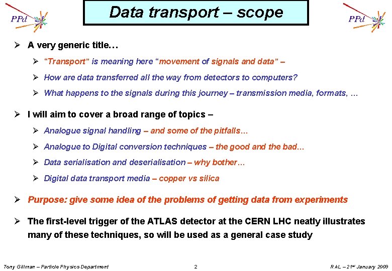 Data transport – scope Ø A very generic title… Ø “Transport” is meaning here