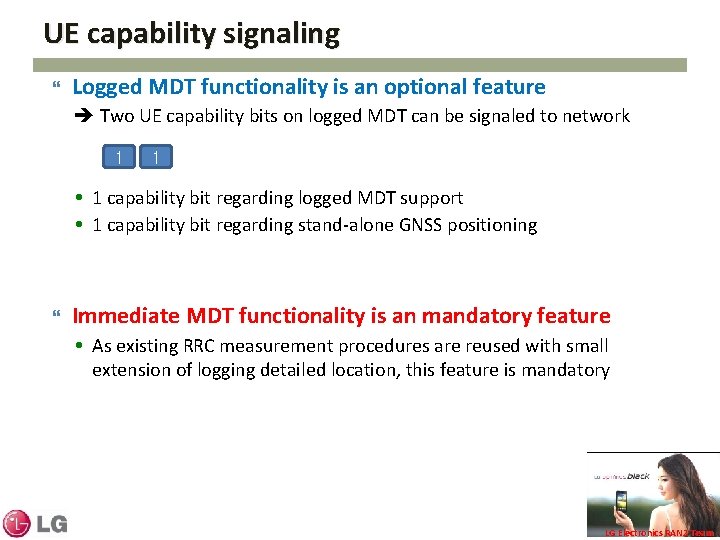 UE capability signaling Logged MDT functionality is an optional feature Two UE capability bits
