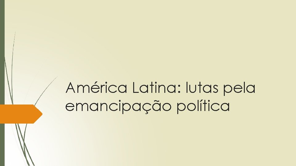 América Latina: lutas pela emancipação política 