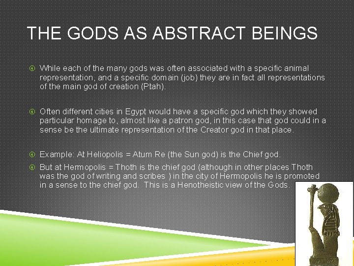 THE GODS AS ABSTRACT BEINGS While each of the many gods was often associated