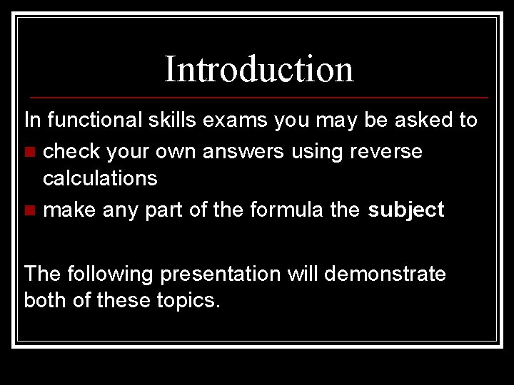 Introduction In functional skills exams you may be asked to n check your own