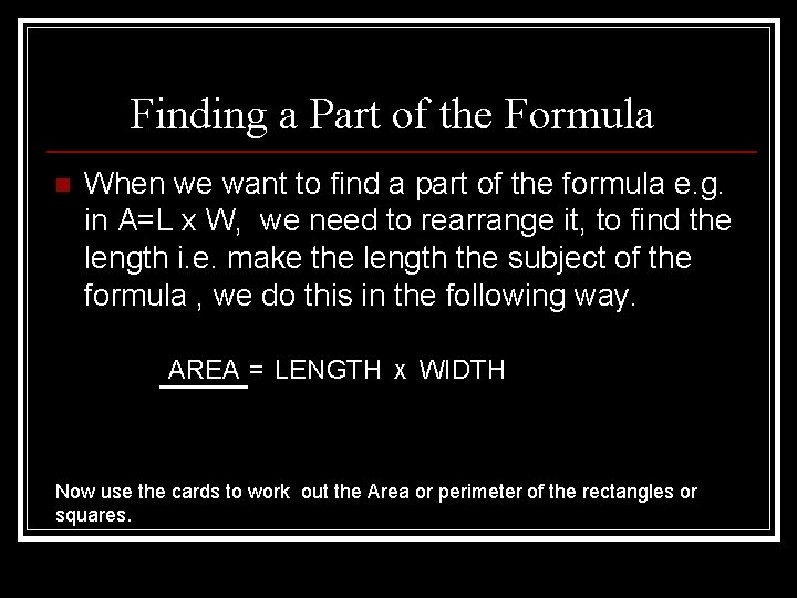 Finding a Part of the Formula n When we want to find a part