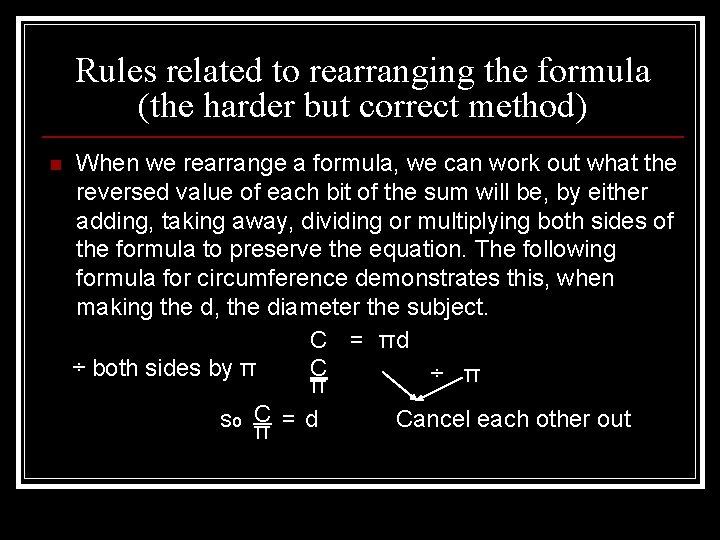 Rules related to rearranging the formula (the harder but correct method) n When we