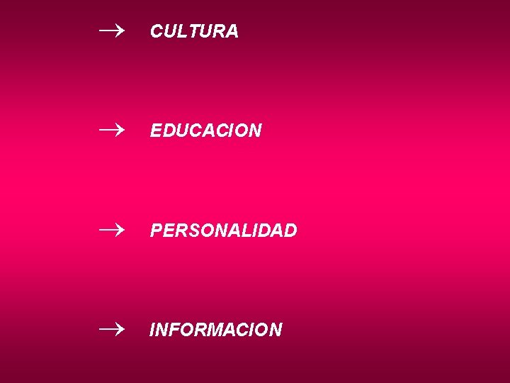 ® CULTURA ® EDUCACION ® PERSONALIDAD ® INFORMACION 