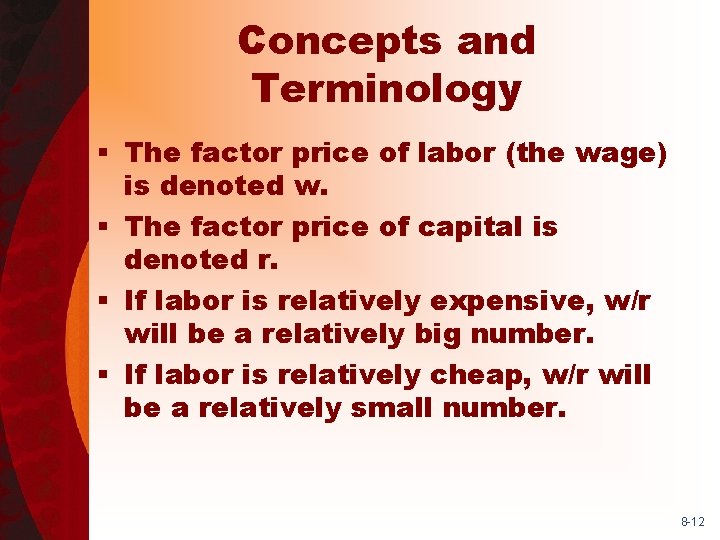 Concepts and Terminology § The factor price of labor (the wage) is denoted w.