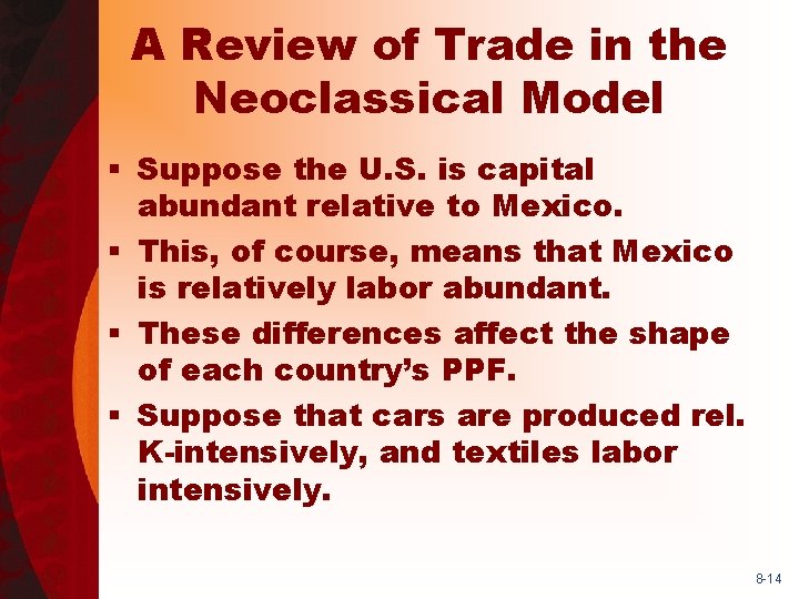 A Review of Trade in the Neoclassical Model § Suppose the U. S. is
