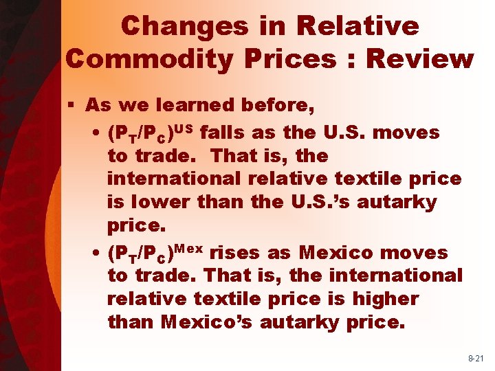 Changes in Relative Commodity Prices : Review § As we learned before, • (PT/PC)US