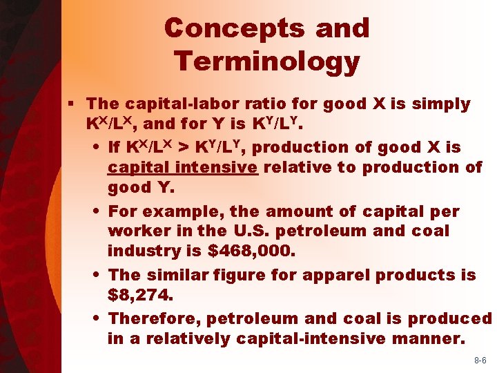 Concepts and Terminology § The capital-labor ratio for good X is simply KX/LX, and