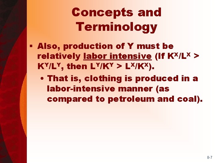 Concepts and Terminology § Also, production of Y must be relatively labor intensive (If
