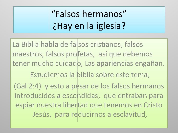 “Falsos hermanos” ¿Hay en la iglesia? La Biblia habla de falsos cristianos, falsos maestros,