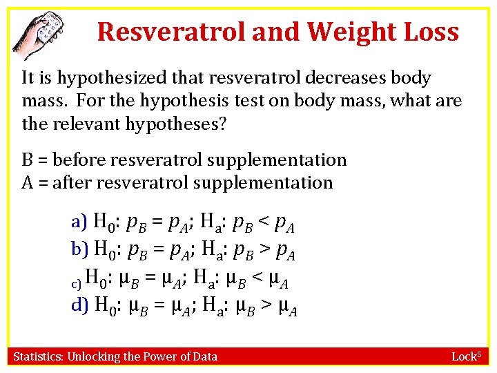 Resveratrol and Weight Loss It is hypothesized that resveratrol decreases body mass. For the