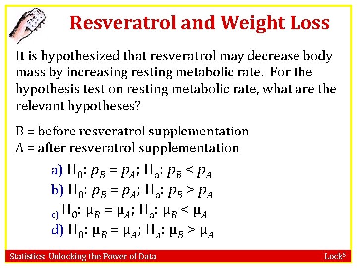 Resveratrol and Weight Loss It is hypothesized that resveratrol may decrease body mass by