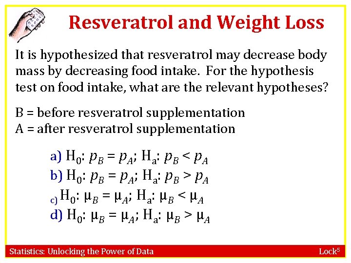 Resveratrol and Weight Loss It is hypothesized that resveratrol may decrease body mass by