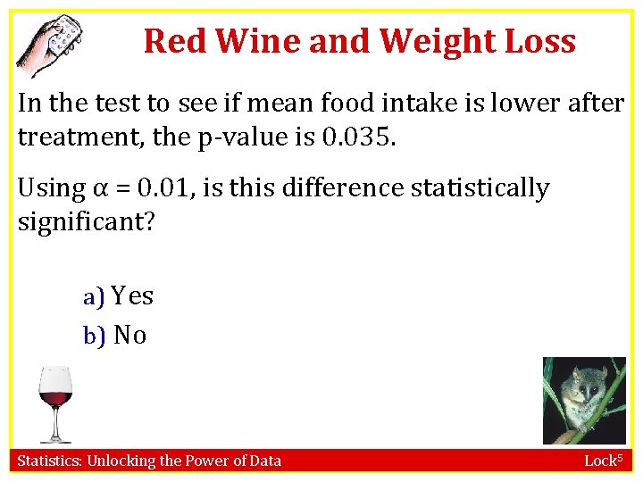 Red Wine and Weight Loss In the test to see if mean food intake