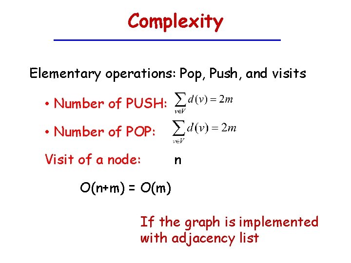 Complexity Elementary operations: Pop, Push, and visits • Number of PUSH: • Number of