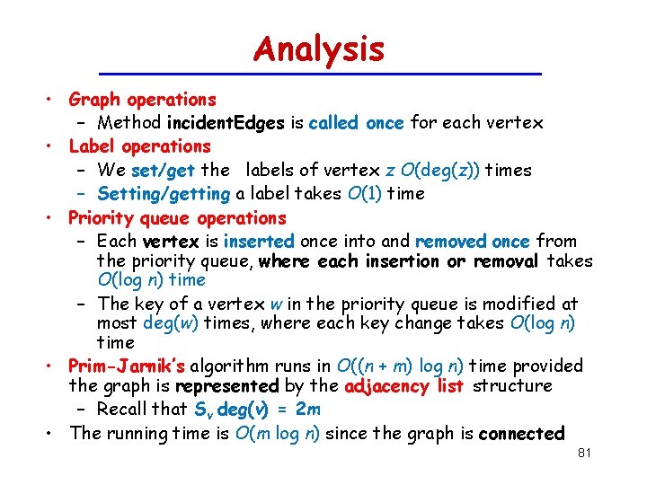 Analysis • Graph operations – Method incident. Edges is called once for each vertex