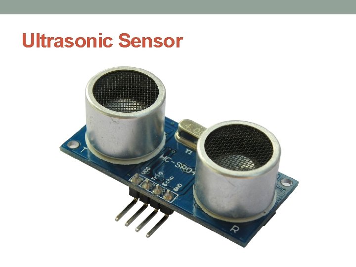 Ultrasonic Sensor 
