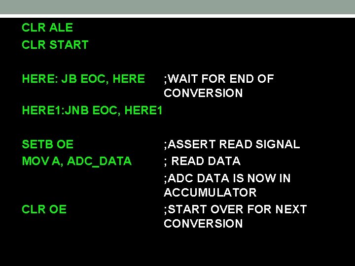 CLR ALE CLR START HERE: JB EOC, HERE ; WAIT FOR END OF CONVERSION