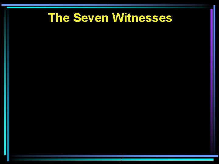 The Seven Witnesses 