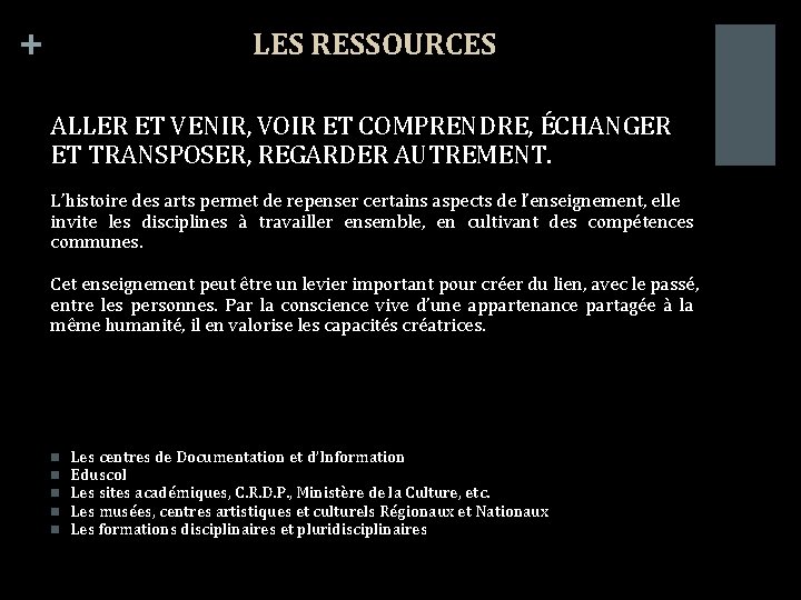+ LES RESSOURCES ALLER ET VENIR, VOIR ET COMPRENDRE, ÉCHANGER ET TRANSPOSER, REGARDER AUTREMENT.