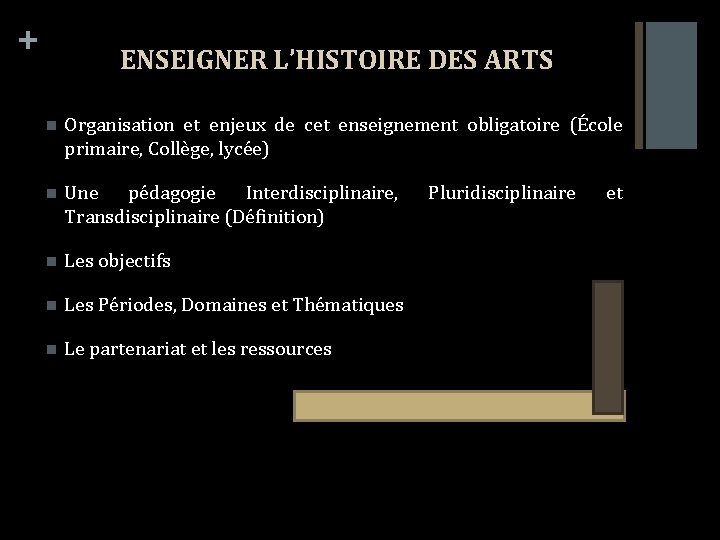 + ENSEIGNER L’HISTOIRE DES ARTS Organisation et enjeux de cet enseignement obligatoire (École primaire,
