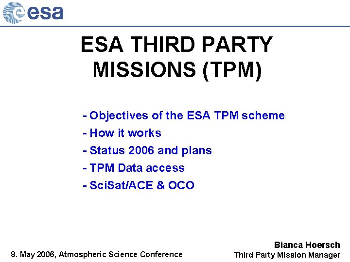 ESA THIRD PARTY MISSIONS (TPM) - Objectives of the ESA TPM scheme - How