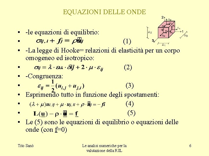 EQUAZIONI DELLE ONDE • -le equazioni di equilibrio: • (1) • -La legge di