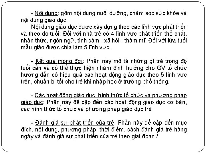 - Nội dung: gồm nội dung nuôi dưỡng, chăm sóc sức khỏe và nội