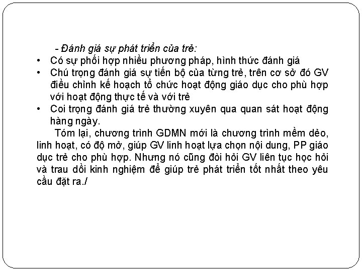 - Đánh giá sự phát triển của trẻ: • Có sự phối hợp nhiều