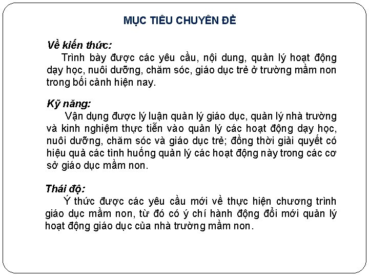 MỤC TIÊU CHUYÊN ĐỀ Về kiến thức: Trình bày được các yêu cầu, nội