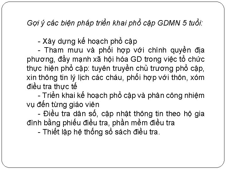 Gợi ý các biện pháp triển khai phổ cập GDMN 5 tuổi: - Xây